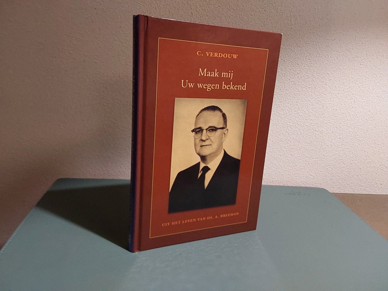 Maak mij Uw wegen bekend / Ds. A. Breeman, Christendom | Protestants, Ophalen of Verzenden, Zo goed als nieuw, C. Verdouw