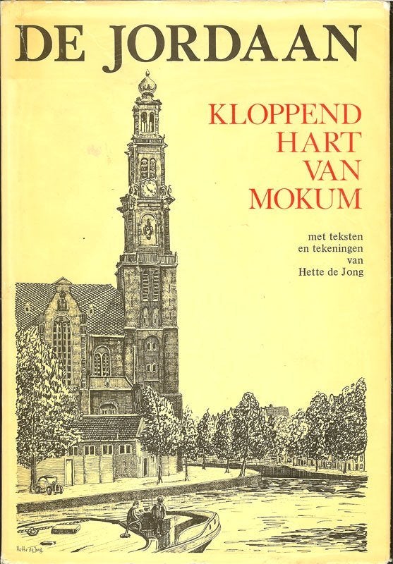 Hette de Jong De Jordaan, kloppend hart van Mokum, Ophalen of Verzenden, Zo goed als nieuw