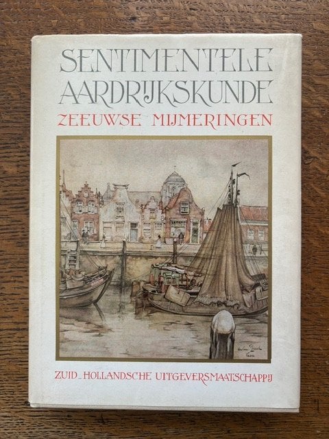 Sentimentele Aardrijkskunde Zeeuwse Mijmeringen Boek, Verzenden, Zo goed als nieuw, 20e eeuw of later, Onbekend