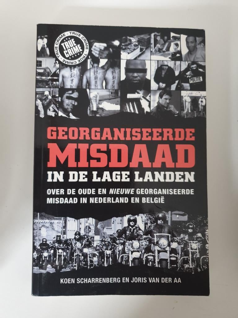 Georganiseerde Misdaad in de Lage Landen - True Crime, Boeken, Ophalen of Verzenden, Gelezen, Koen Scharrenberg en Joris van der Aa