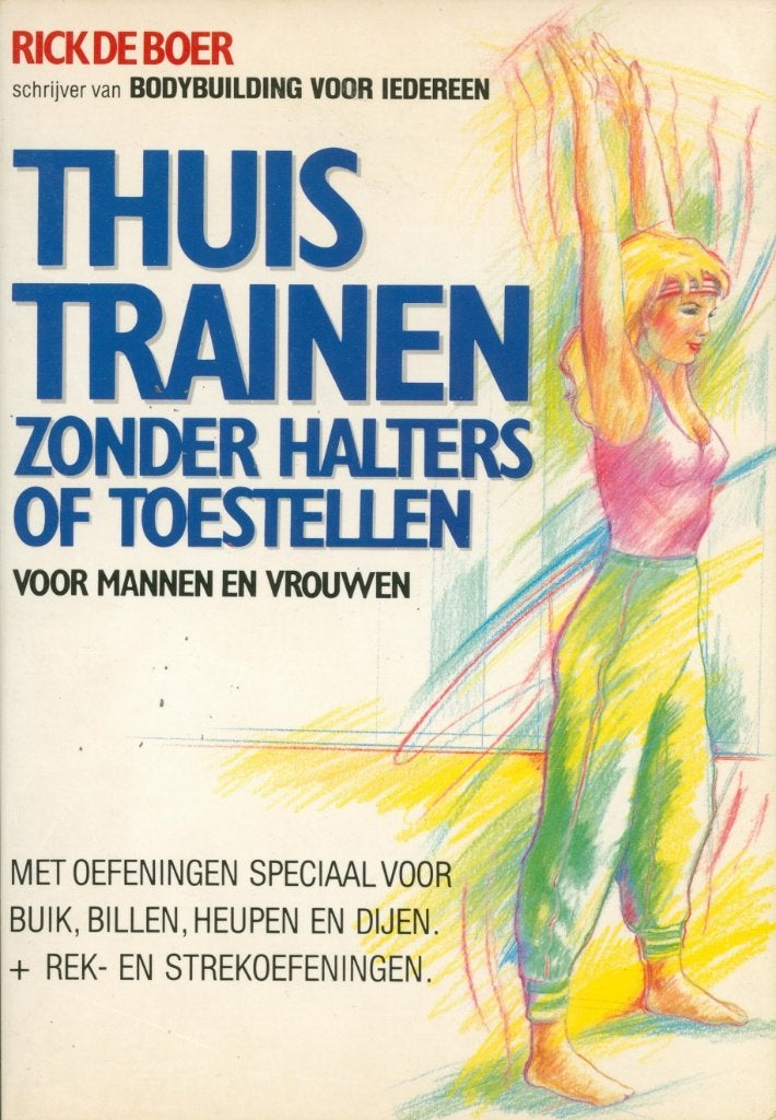 THUIS TRAINEN ZONDER HALTERS OF TOESTELLEN, Verzenden, Gelezen, Fitness