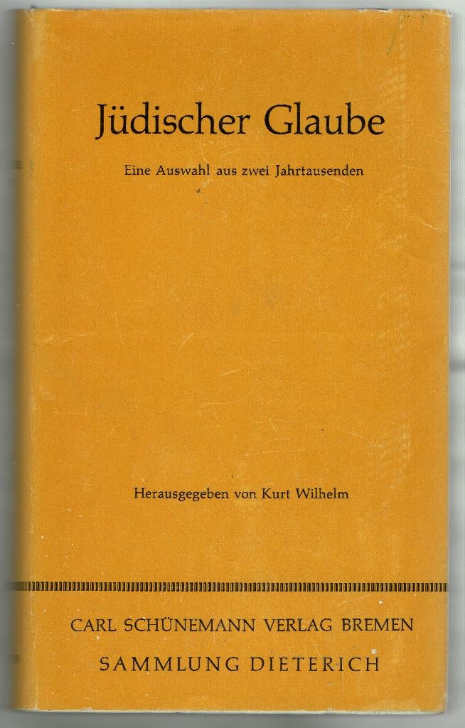 Jüdischer Glaube. Eine Auswahl aus zwei Jahrtausenden., Gelezen, Jodendom, Kurt Wilhelm (her.), Ophalen of Verzenden