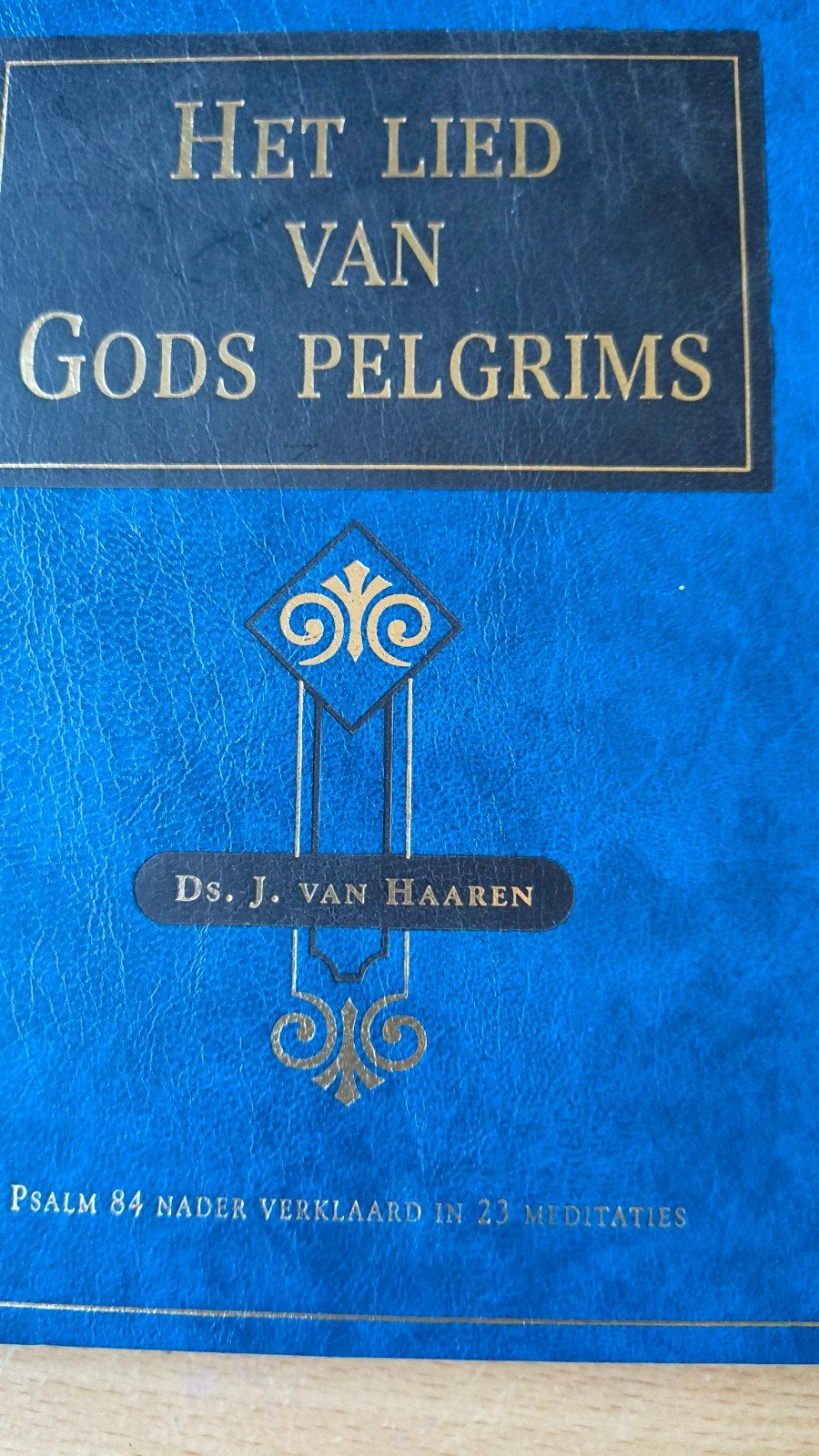 Het lied van Gods pelgrims. Ds J van Haaren, Christendom | Protestants, Ophalen of Verzenden, Zo goed als nieuw, Ds J van Haaren
