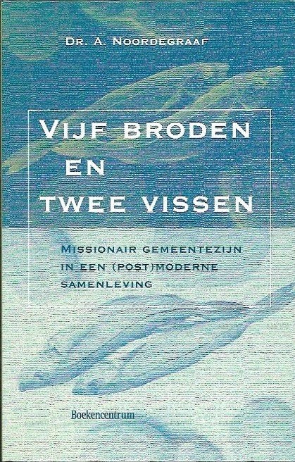 Vijf broden en twee vissen - Dr. A. Noordegraaf, Boeken, Ophalen of Verzenden, Gelezen, Christendom | Protestants