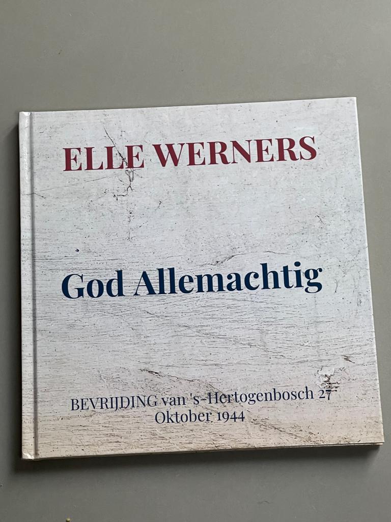 God Allemachtig BEVRIJDING van 's-Hertogenbosch 27 10 1944, Verzamelen, Ophalen of Verzenden, Landmacht, Nederland, Boek of Tijdschrift