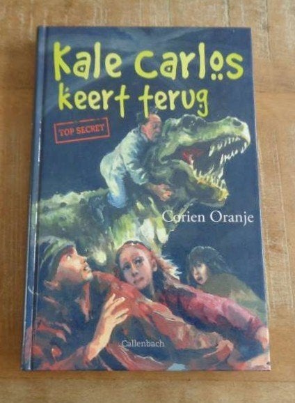 Corien Oranje - Kale Carlos keert terug Top Secret deel 5, Fictie algemeen, Ophalen of Verzenden, Zo goed als nieuw, Corien Oranje