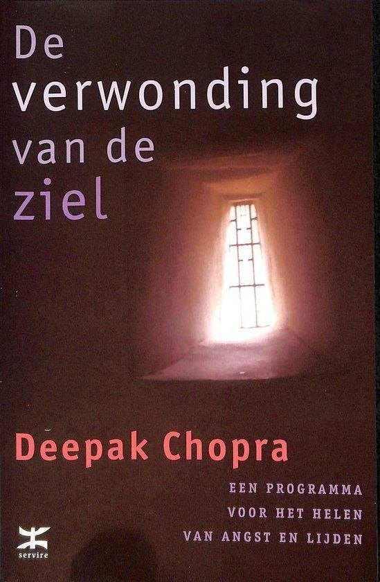 Deepak Chopra De verwonding van de ziel (angst, lijden), Ophalen of Verzenden, Nieuw, Spiritualiteit algemeen, Achtergrond en Informatie