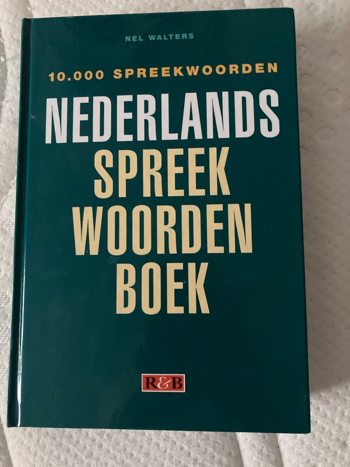 Nederlands Spreekwoordenboek - 10.000 Spreekwoorden, Ophalen of Verzenden, Zo goed als nieuw, Overige uitgevers, Nederlands