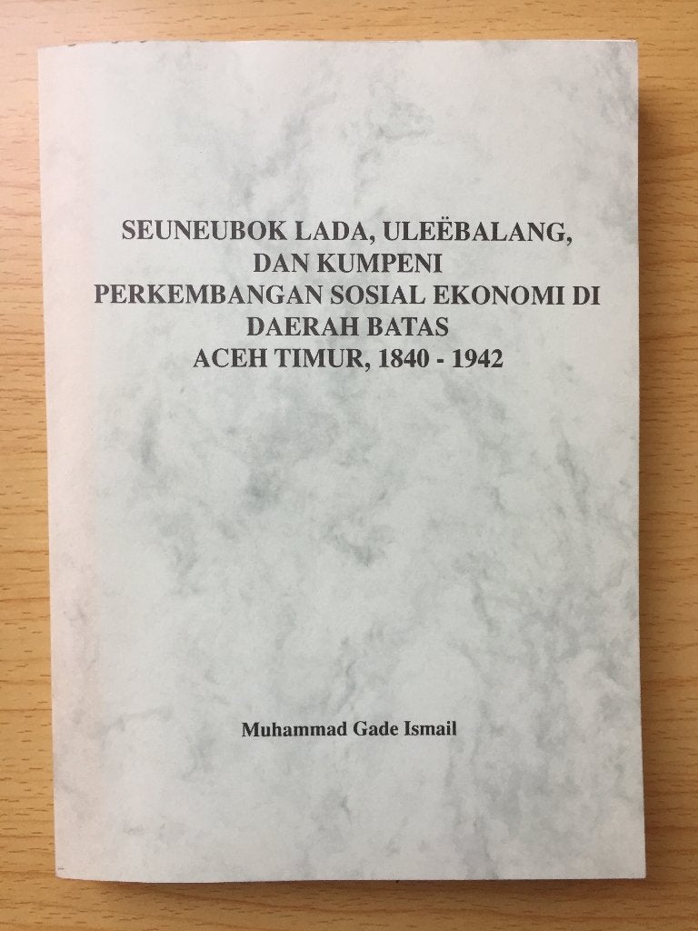 Ontwikkelingen in het grensgebied van Oost-Atjeh, 1840-1942, Ophalen of Verzenden, Zo goed als nieuw, Muhammad Gade Ismail