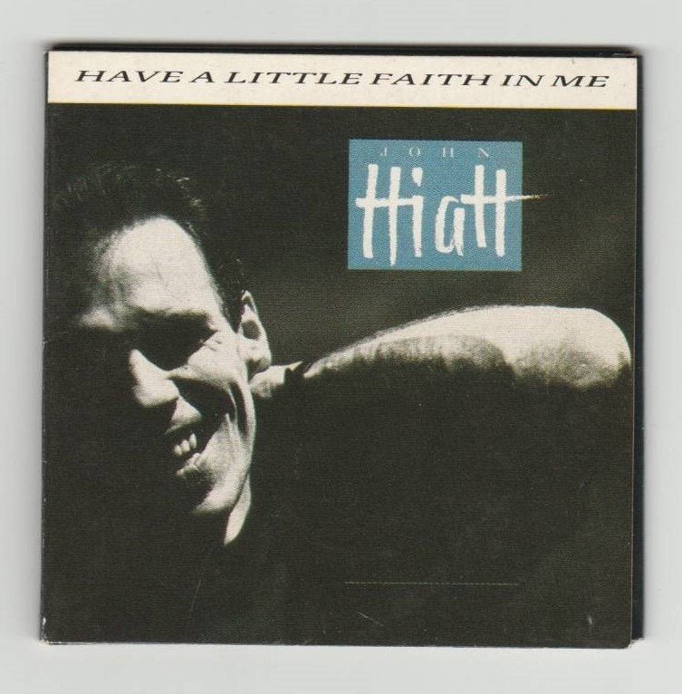 CD-single John Hiatt - Have a little faith in me, Gebruikt, Single, Verzenden, Pop