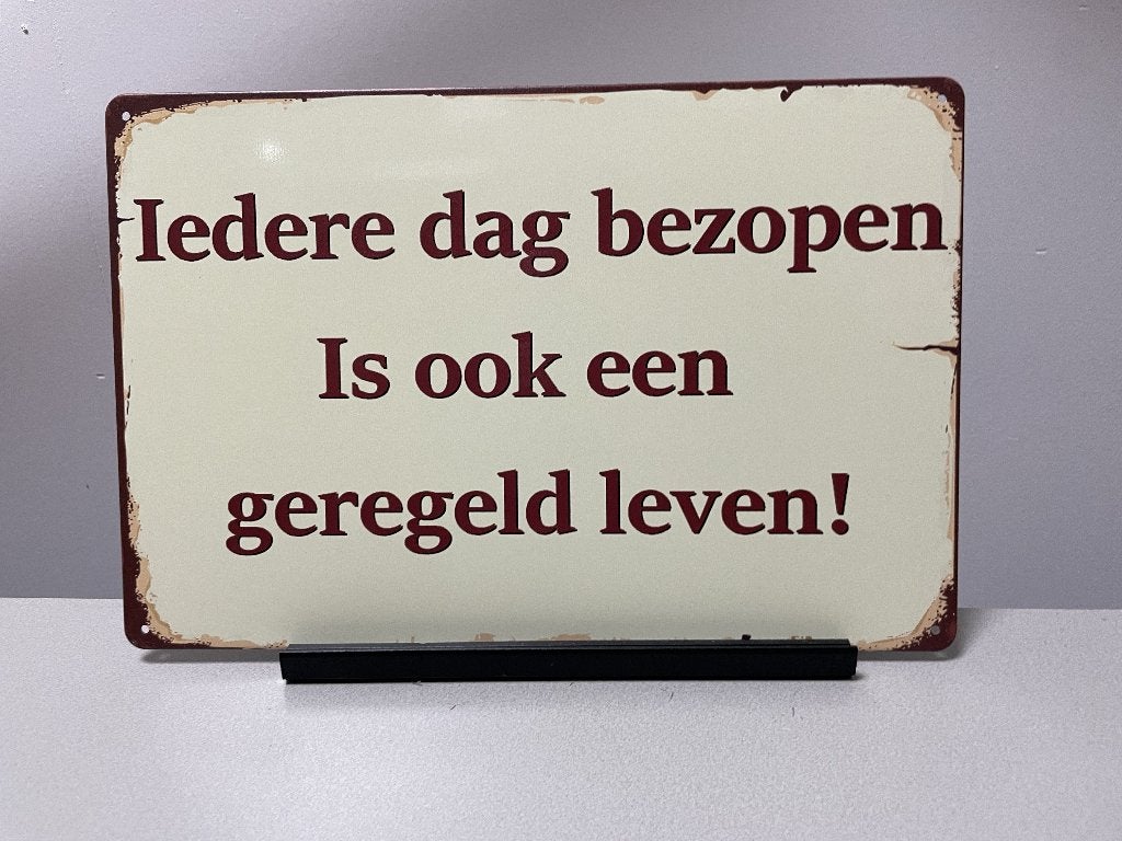 Iedere dag bezopen tekstbord (Old Look), Www.pand50.nl, Nieuw, Ophalen of Verzenden, Printer 29B Coevorden