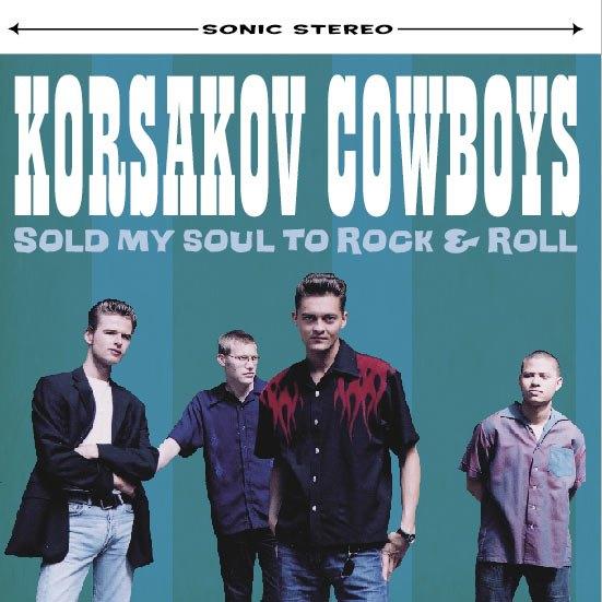 Korsakov Cowboys – Sold My Soul To Rock & Roll, Verzenden, Zo goed als nieuw