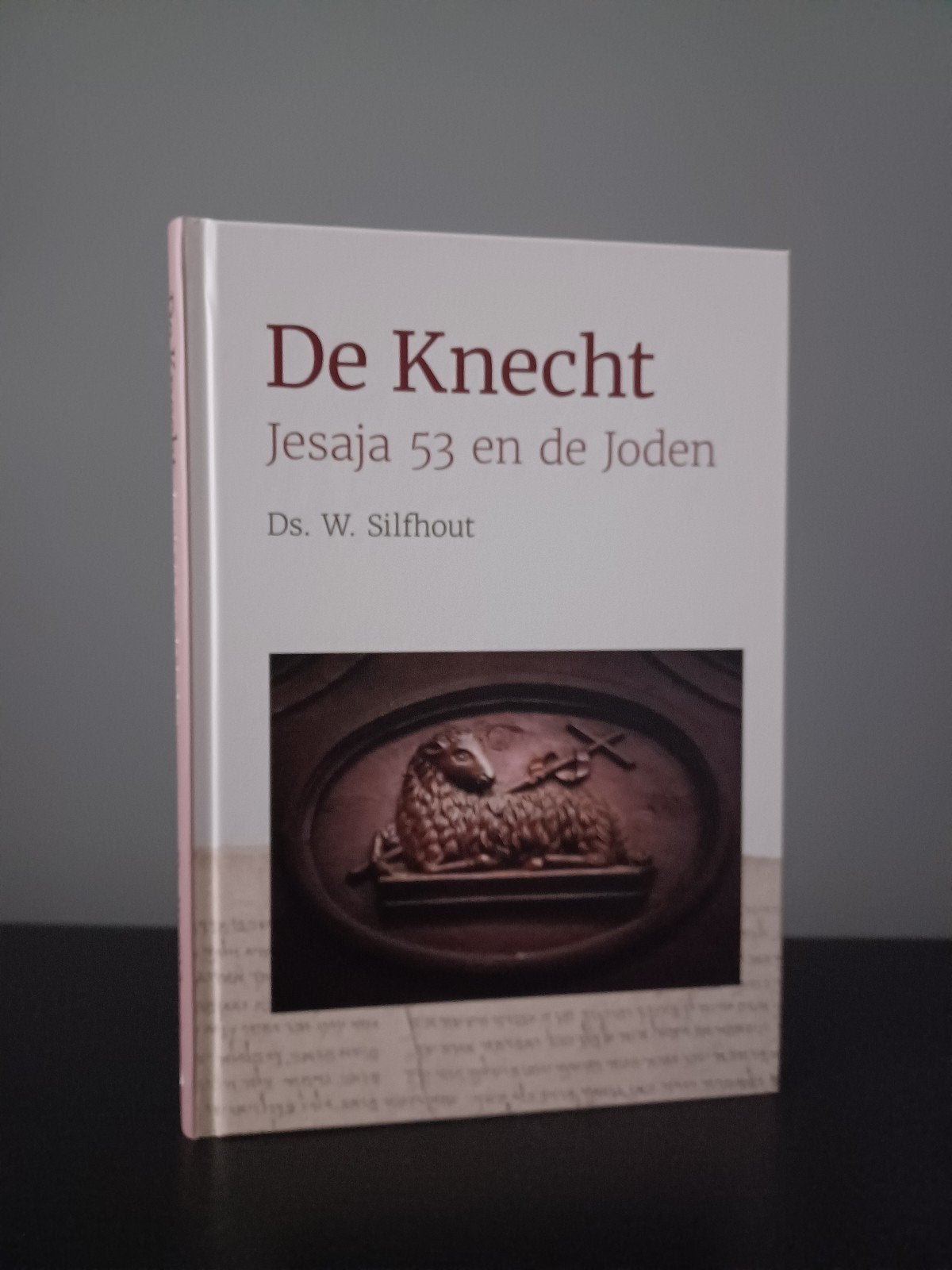 Ds. W. Silfhout, De Knecht. Jesaja 53 en de Joden, Ophalen of Verzenden, Zo goed als nieuw