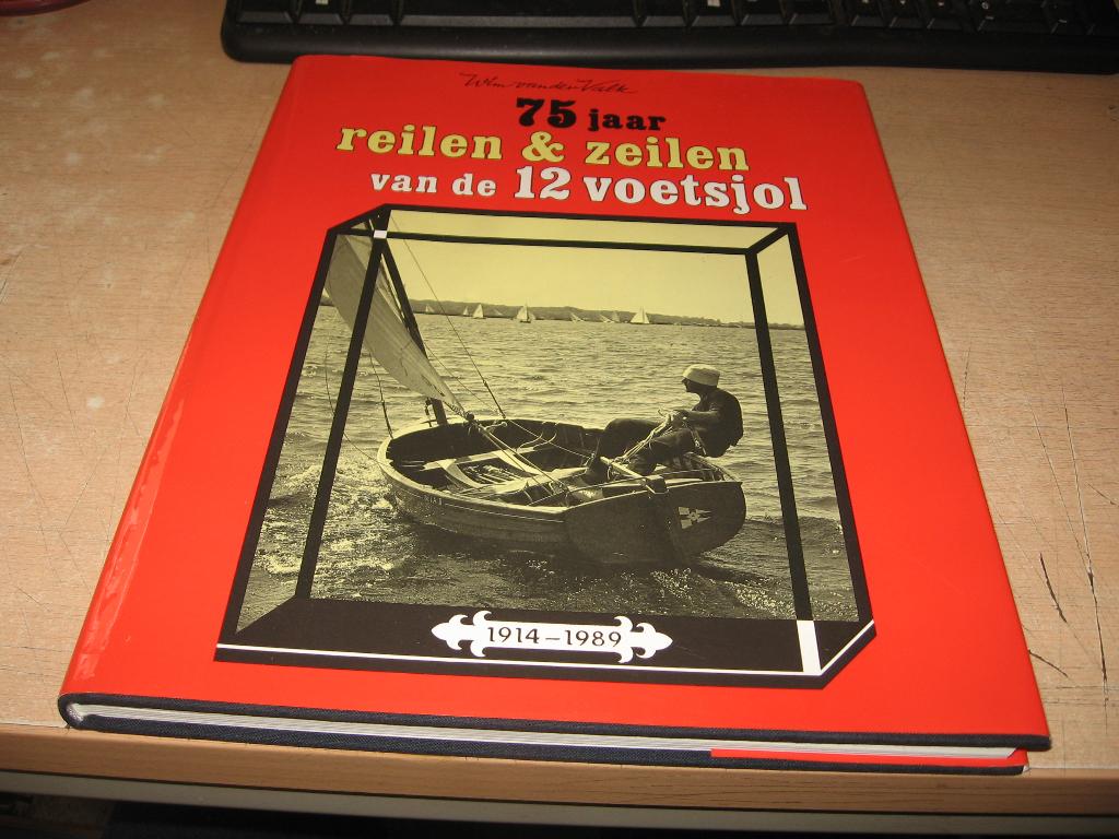 Wim van der Valk    75 jaar reilen en zeilen v.d.12 voetsjol, Ophalen of Verzenden, Zo goed als nieuw, Boot
