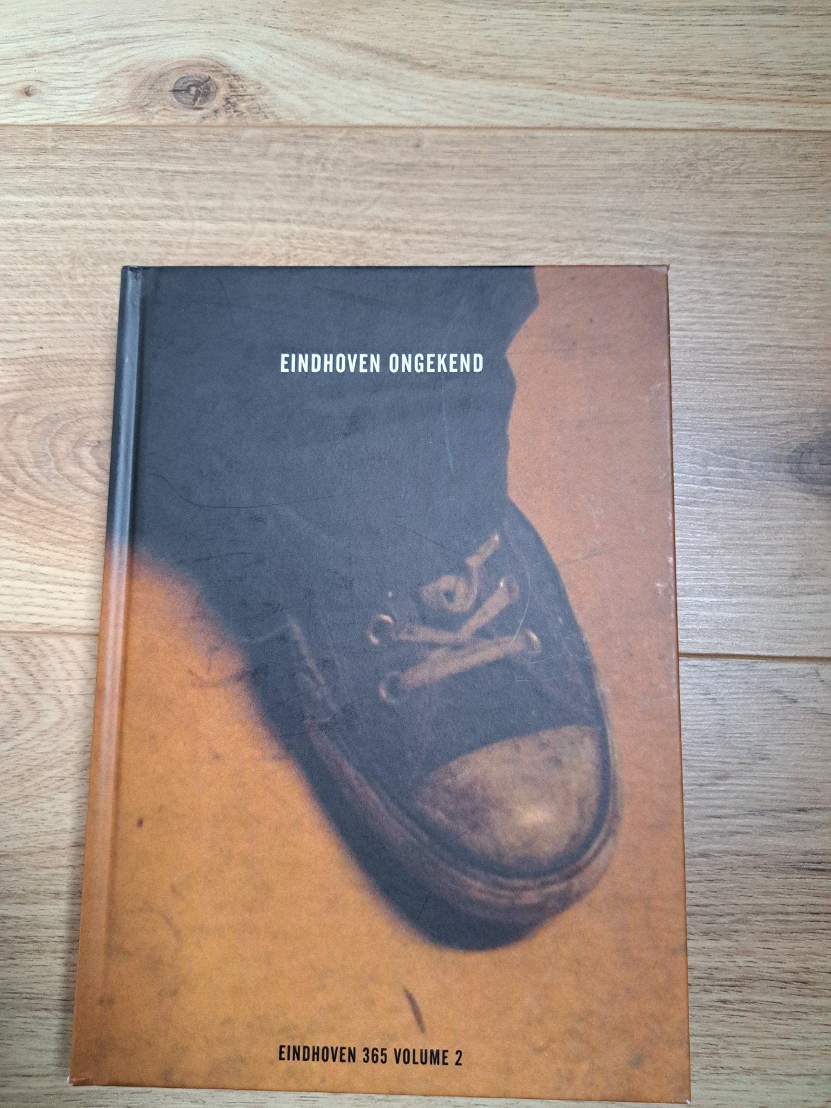 Eindhoven Ongekend - Eindhoven 365 Volume 2, Boeken, Ophalen of Verzenden, Zo goed als nieuw, Ruud Balk, Peter van Casteren, Eefje Colsen, Jos van Gemert