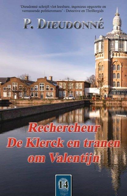 Rechercheur De Klerck en tranen om Valentijn - P. Dieudonné, Ophalen of Verzenden, Nieuw, P. Dieudonné