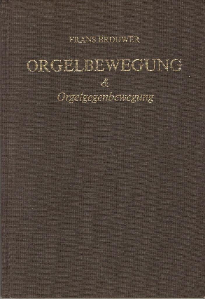 Orgelbewegung und Orgelgegenbewegung, Gelezen, Instrument, Frans Brouwer, Ophalen of Verzenden