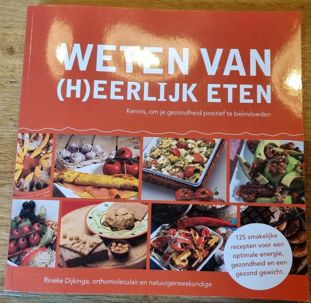 Weten van (H)eerlijk Eten - Rineke Dijkinga (softcover), Boeken, Kookboeken, Ophalen of Verzenden, Gelezen, Rineke Dijkinga, Gezond koken