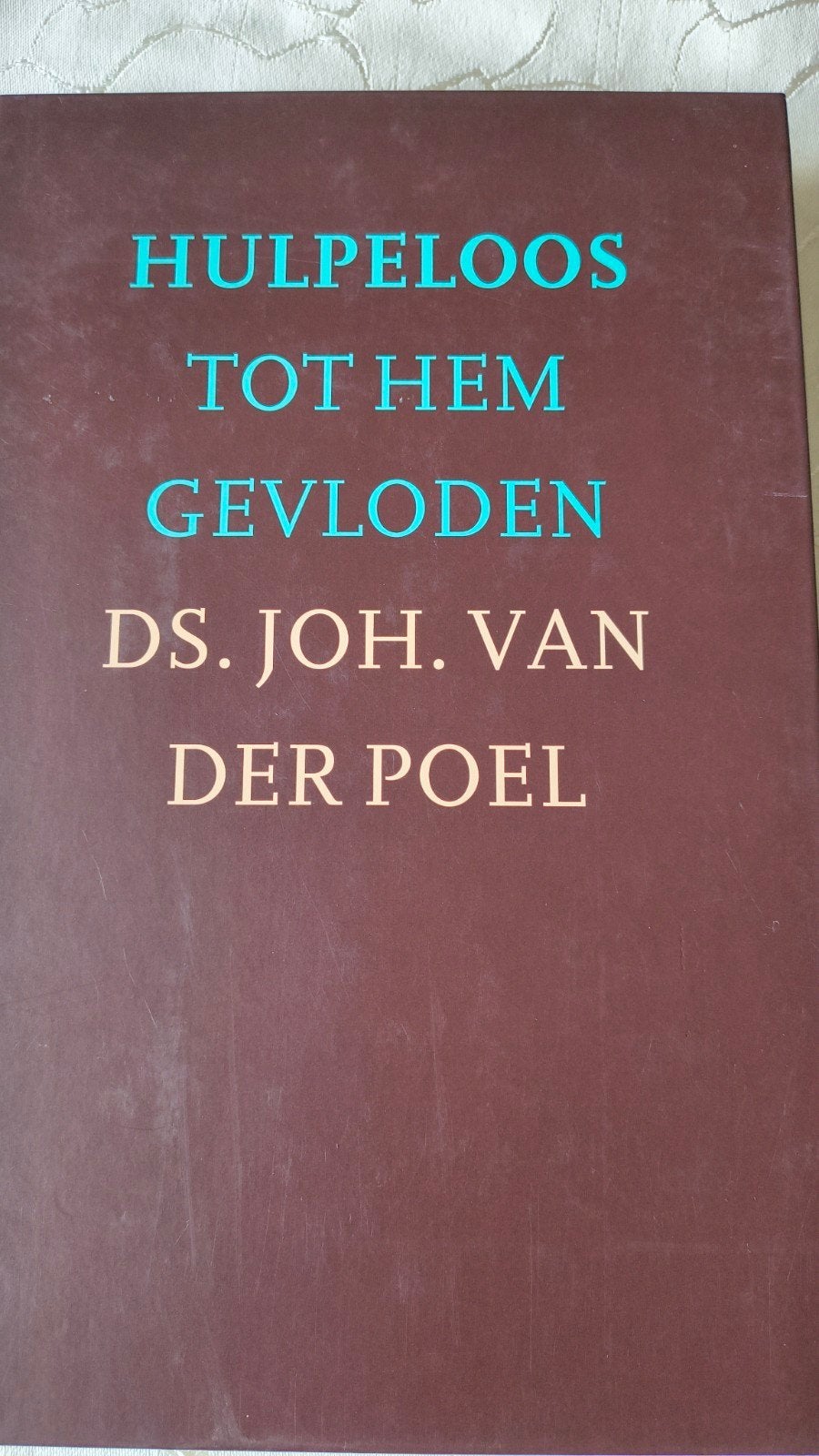 J. van der Poel - Hulpeloos tot Hem gevloden, Ophalen of Verzenden, Zo goed als nieuw, J. van der Poel