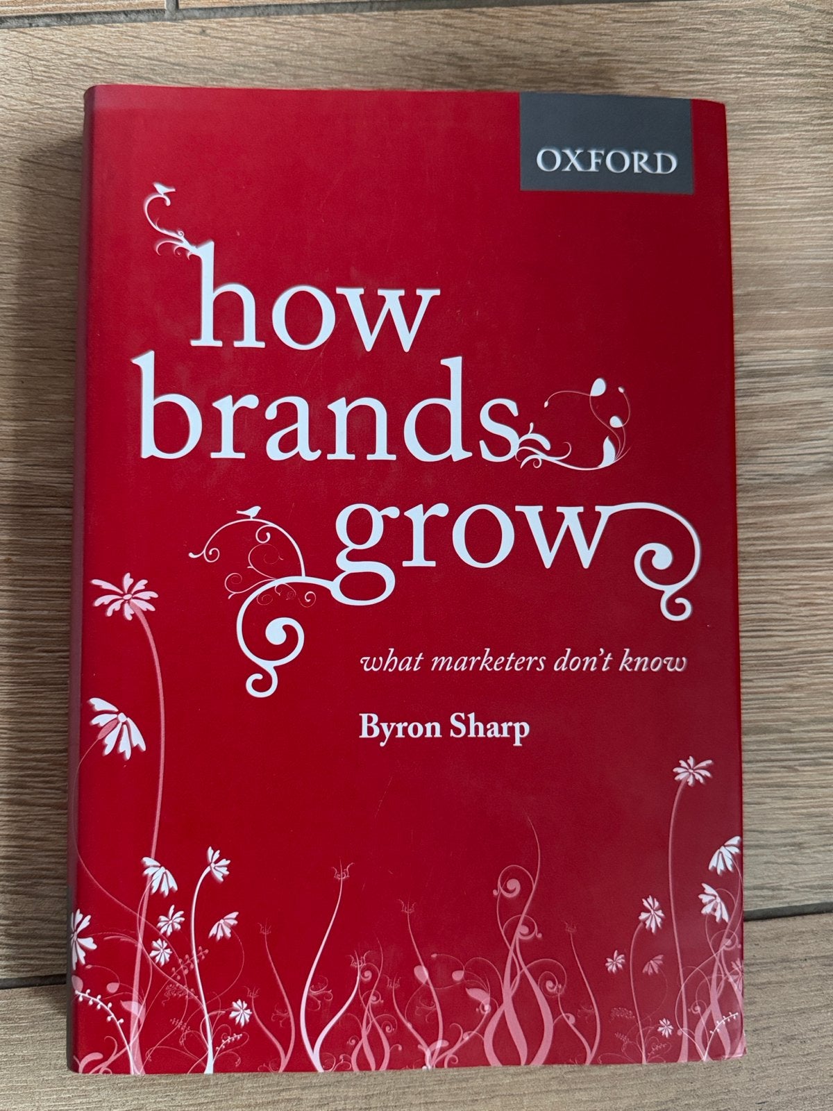 How Brands Grow - Byron Sharp (Marketing Boek), Ophalen of Verzenden, Zo goed als nieuw, Economie en Marketing