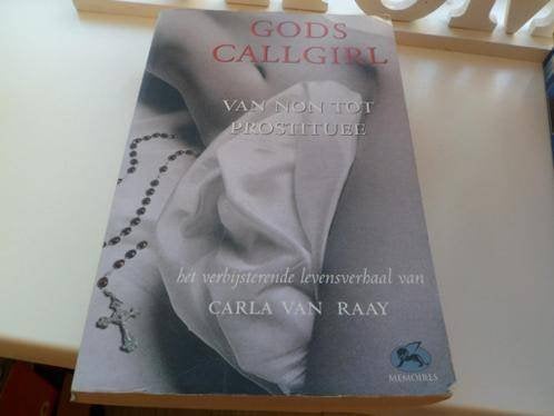 Gods Callgirl - Carla van Raay, Ophalen of Verzenden, Zo goed als nieuw