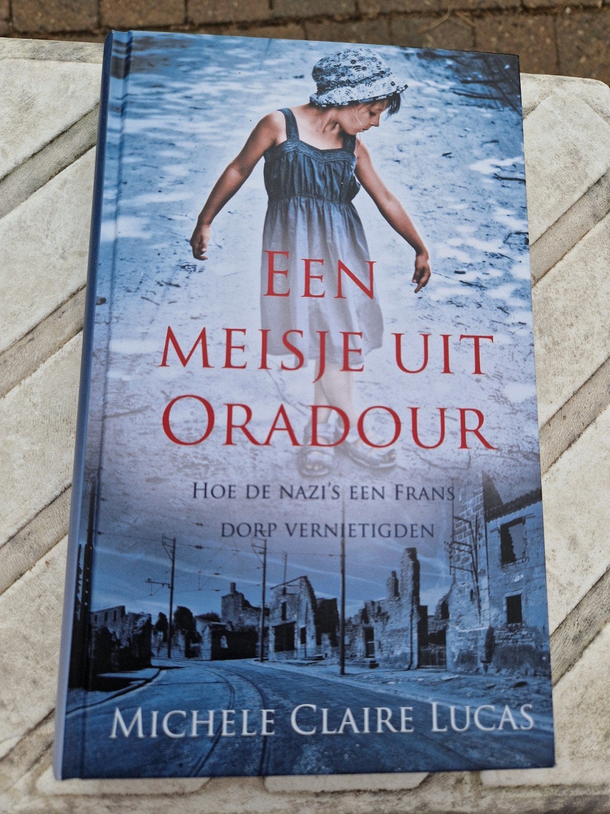 Een Meisje uit Oradour NIEUW  (hard cover), Tweede Wereldoorlog, Michele Claire Lucas, Ophalen of Verzenden, Zo goed als nieuw