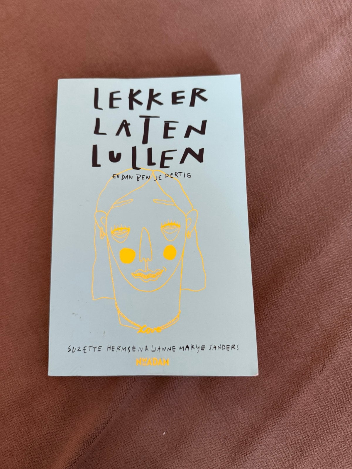 Suzette Hermsen en Lianne Sanders - Lekker laten lullen, Ophalen of Verzenden, Gelezen, Suzette Hermsen; Lianne Marije Sanders