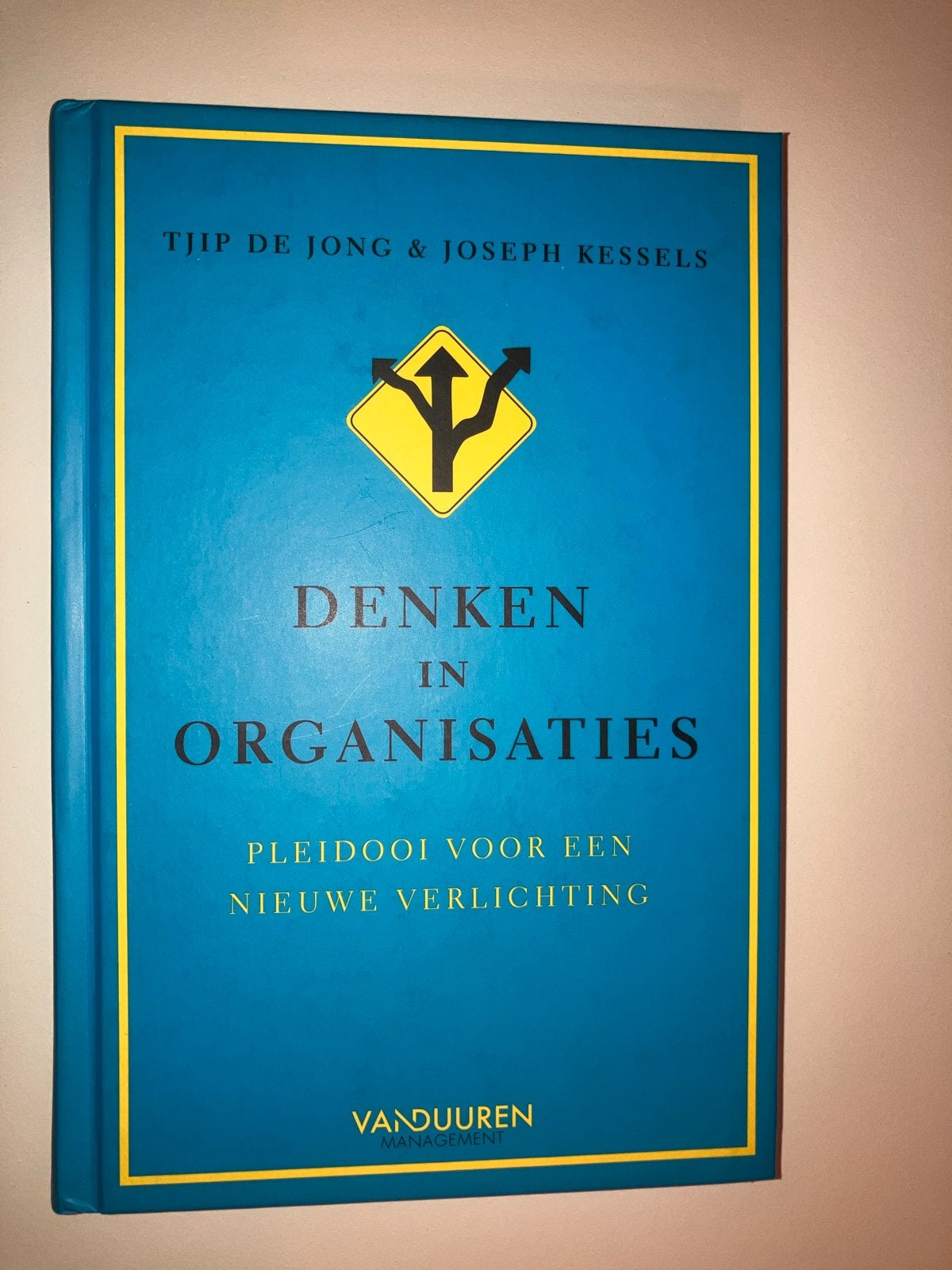 Denken in Organisaties - Tjip de Jong & Joseph Kessels, Boeken, Ophalen of Verzenden, Zo goed als nieuw, Management