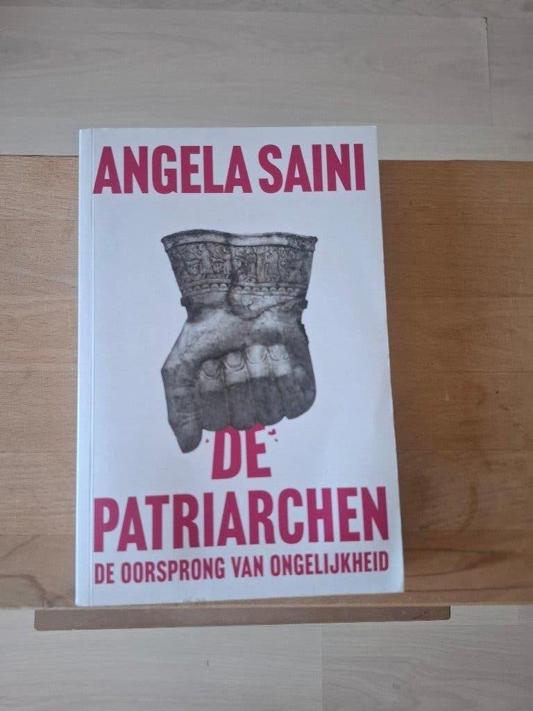 De patriarchen - Angela Saini, Maatschappij en Samenleving, Ophalen of Verzenden, Zo goed als nieuw, Angela Saini