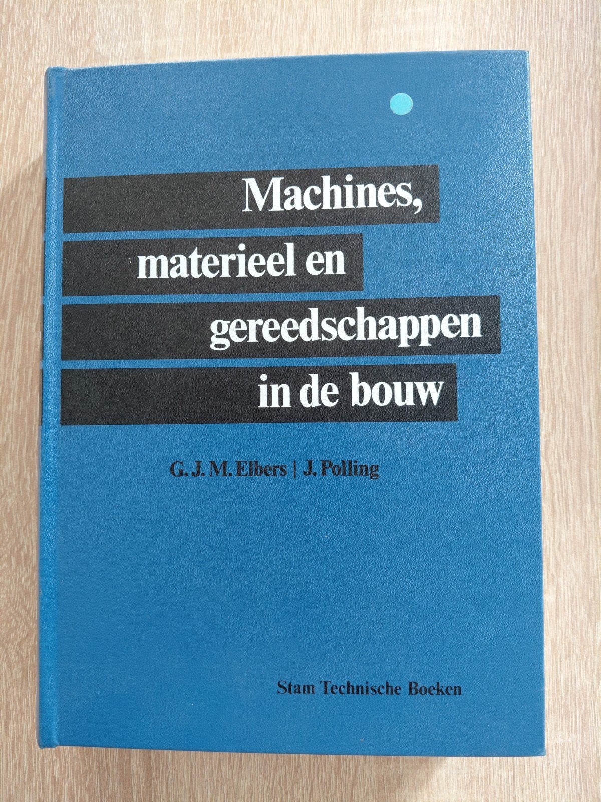 Machines, materieel en gereedschappen in de bouw, Ophalen of Verzenden, Zo goed als nieuw, Bouwkunde, G.J.M. Elbers | J. Polling