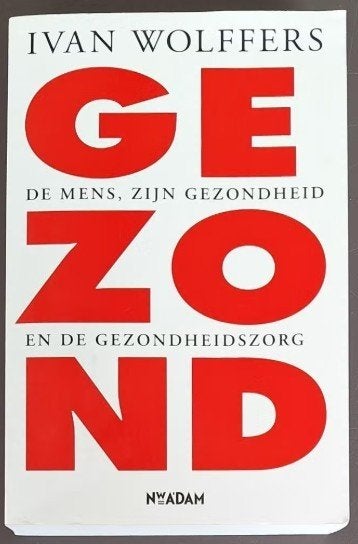 Gezond - Ivan Wolffers, Ophalen of Verzenden, Gelezen, Ivan Wolffers