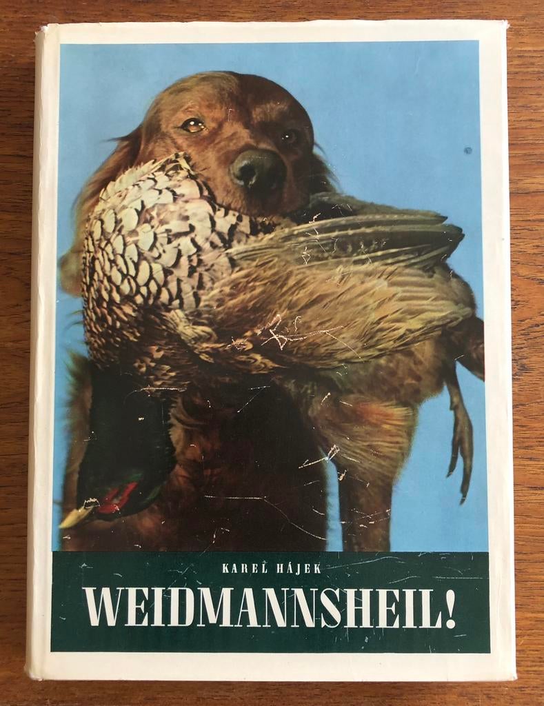 Duits Jacht boek Weidmannsheil (Karel Hajek) Jagen, Boeken, Ophalen of Verzenden, Zo goed als nieuw, Natuur algemeen