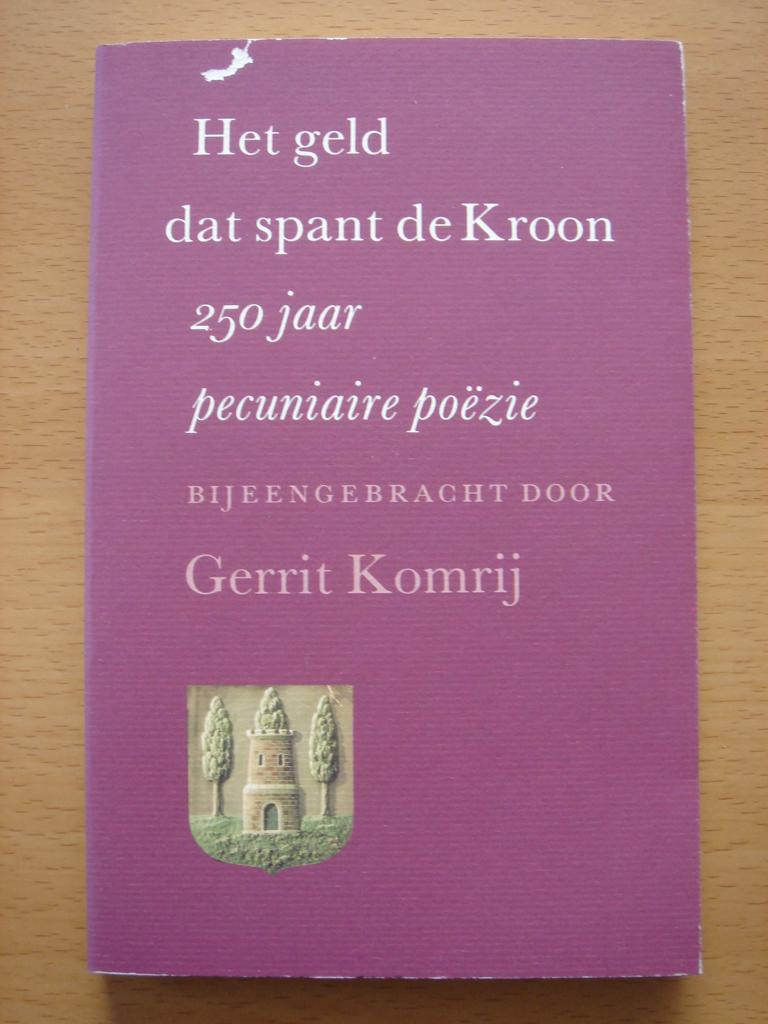 Het geld dat spant de Kroon - Gerrit Komrij  , Ophalen of Verzenden, Gelezen, Gerrit Komrij, Eén auteur