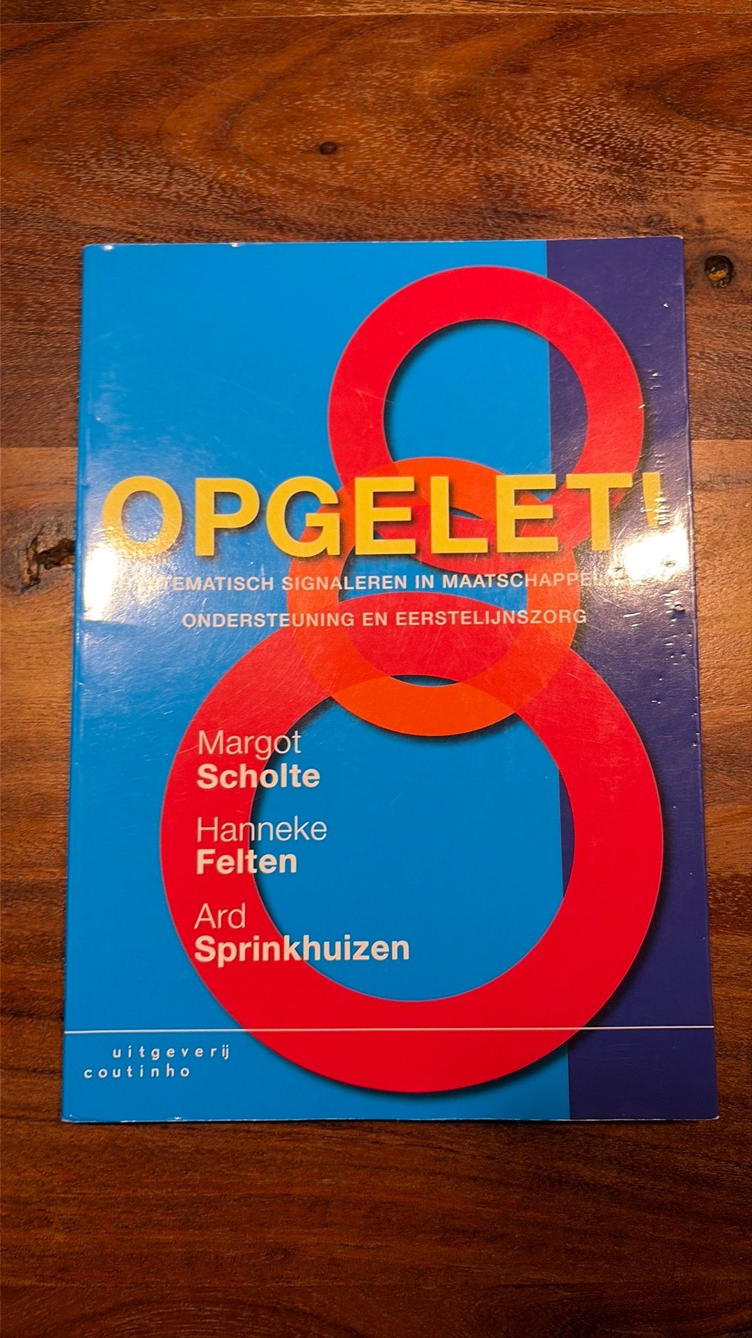 Hanneke Felten - Opgelet!, Sociale wetenschap, Ophalen of Verzenden, Zo goed als nieuw, Hanneke Felten; Margot Scholte; Ard Sprinkhuizen