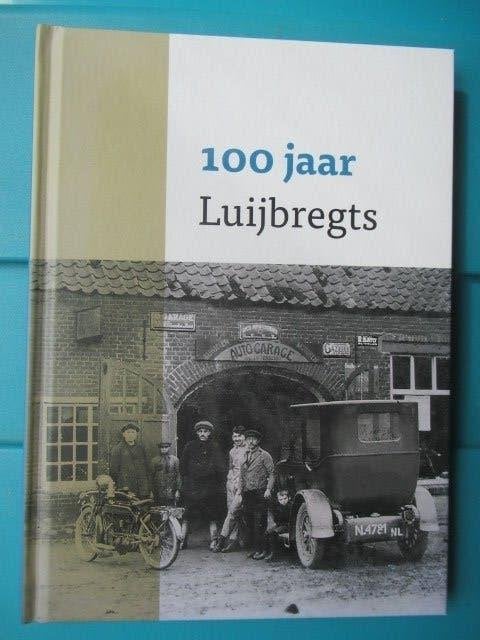 100 jaar Luijbregts - Historisch boek over familiebedrijf, 20e eeuw of later, Kees Luijbregts, Ophalen of Verzenden, Zo goed als nieuw