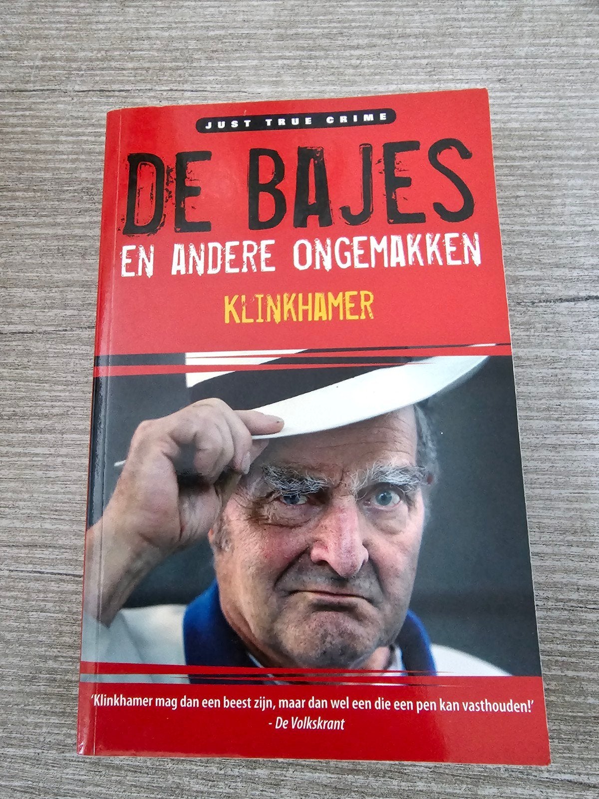 De Bajes en Andere Ongemakken - Klinkhamer (Just True Crime), Ophalen of Verzenden, Gelezen
