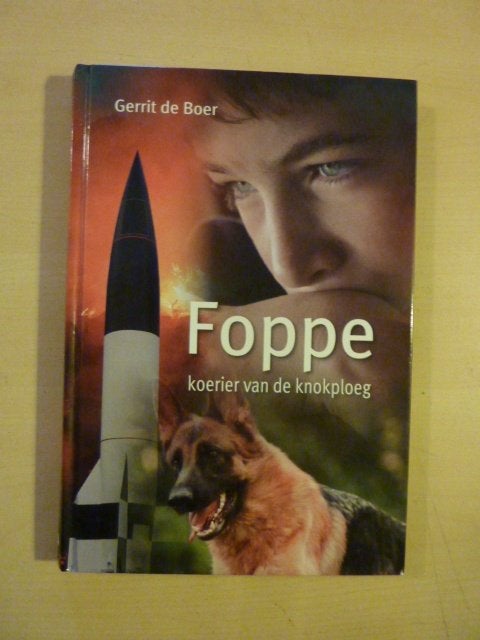 Gerrit de Boer - Foppe, koerier van de knokploeg, Verzenden, Zo goed als nieuw