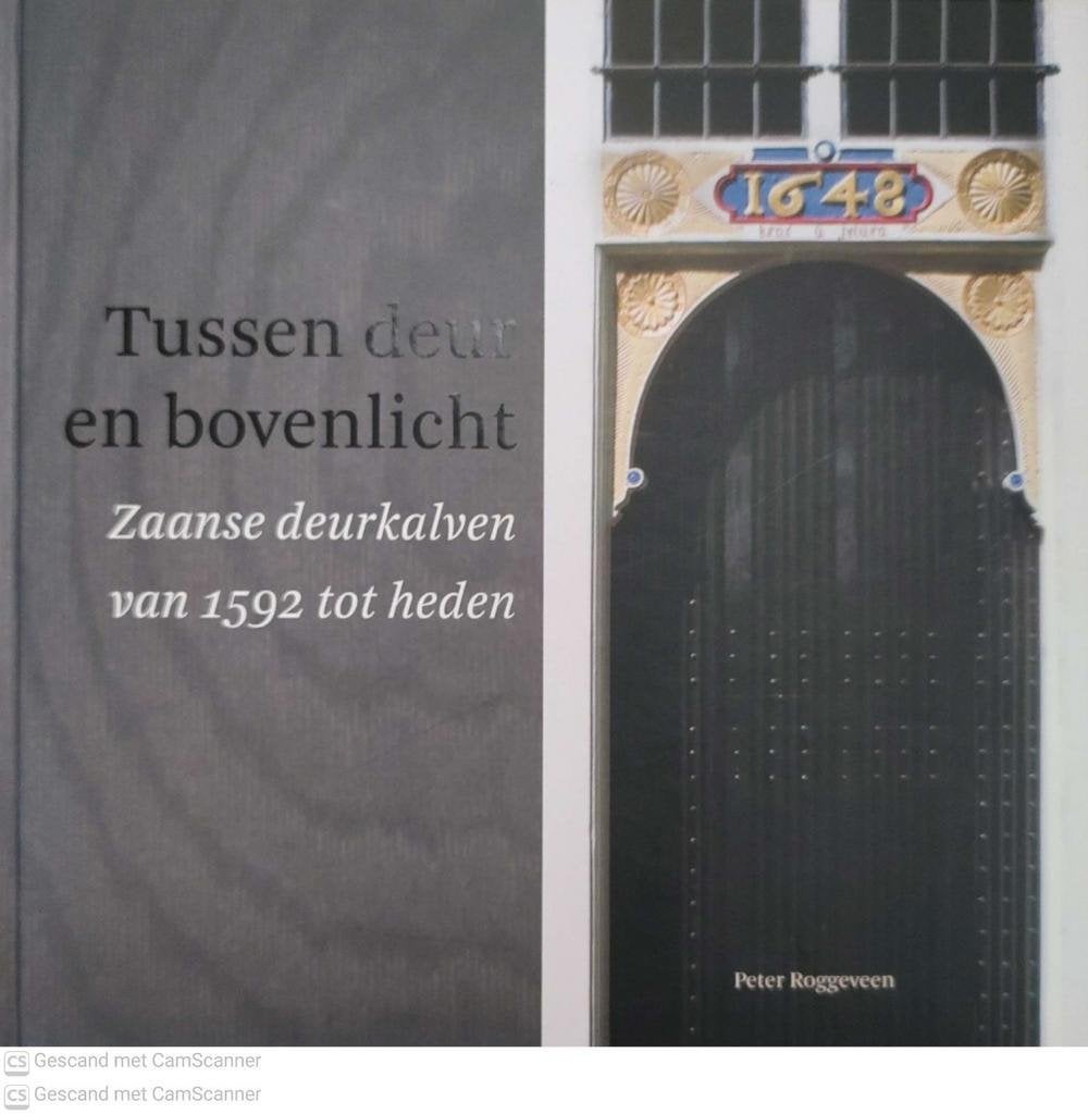 Tussen deur en bovenlicht / Zaanse deurkalven van 1592 tot h, Ophalen of Verzenden, 15e en 16e eeuw, Zo goed als nieuw, Peter Roggeveen