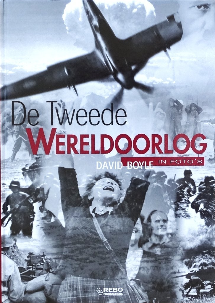 DE TWEEDE WERELDOORLOG IN FOTO’S door DAVID BOYLE, Boeken, Tweede Wereldoorlog, David Boyle, Nieuw, Ophalen of Verzenden