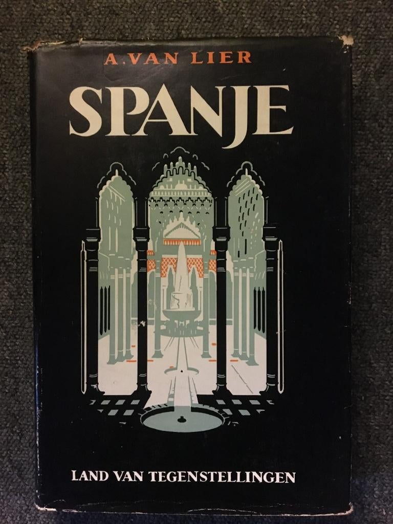 Spanje, land van tegenstellingen ; door A. Van Lier #Spanje, Ophalen of Verzenden, Gelezen, A. Van Lier, Europa