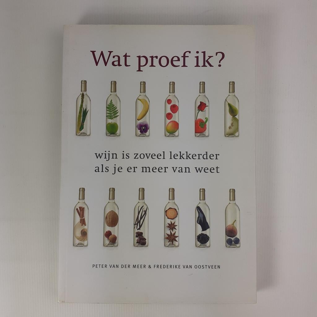 'Wat proef ik? Wijn is zoveel lekkerder, Boeken, Hoofdgerechten, Peter van der Meer en Frederike van Oostveen, Ophalen of Verzenden