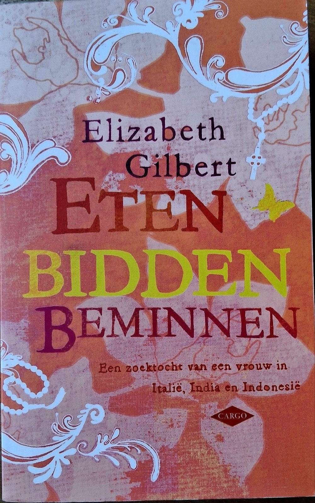 Eten Bidden Beminnen - Elizabeth Gilbert, Ophalen of Verzenden, Zo goed als nieuw, Elizabeth Gilbert
