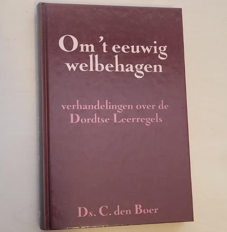 C. den Boer - Om 't eeuwig welbehagen, Ophalen of Verzenden, Zo goed als nieuw, C. den Boer, Christendom | Protestants