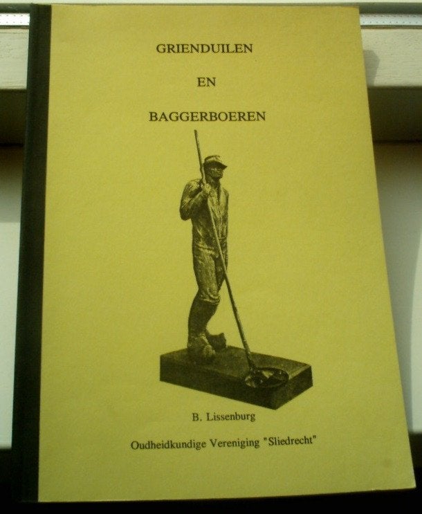 Grienduilen en baggerboeren. B.Lissenburg. Sliedrecht., Ophalen of Verzenden, Zo goed als nieuw
