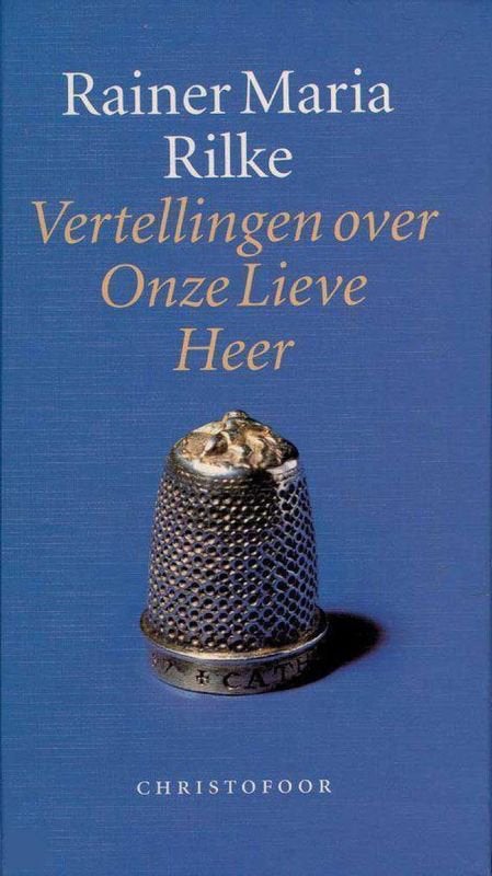 RAINER MARIA RILKE.   VERTELLINGEN OVER ONZE LIEVE HEER, Ophalen of Verzenden, Gelezen