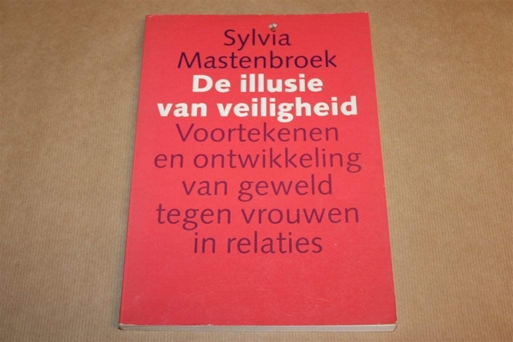 De Illusie van Veiligheid — Relatiegeweld tegen Vrouwen, Ophalen of Verzenden, Gelezen, Nederland