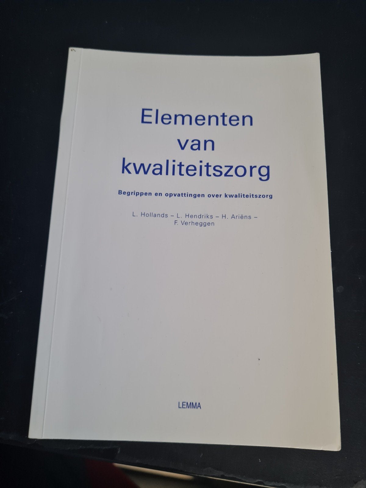 L. Hollands - Elementen van kwaliteitszorg, Boeken, Sociale wetenschap, Ophalen of Verzenden, Zo goed als nieuw, L. Hollands; H. Ariens; L. Hendriks