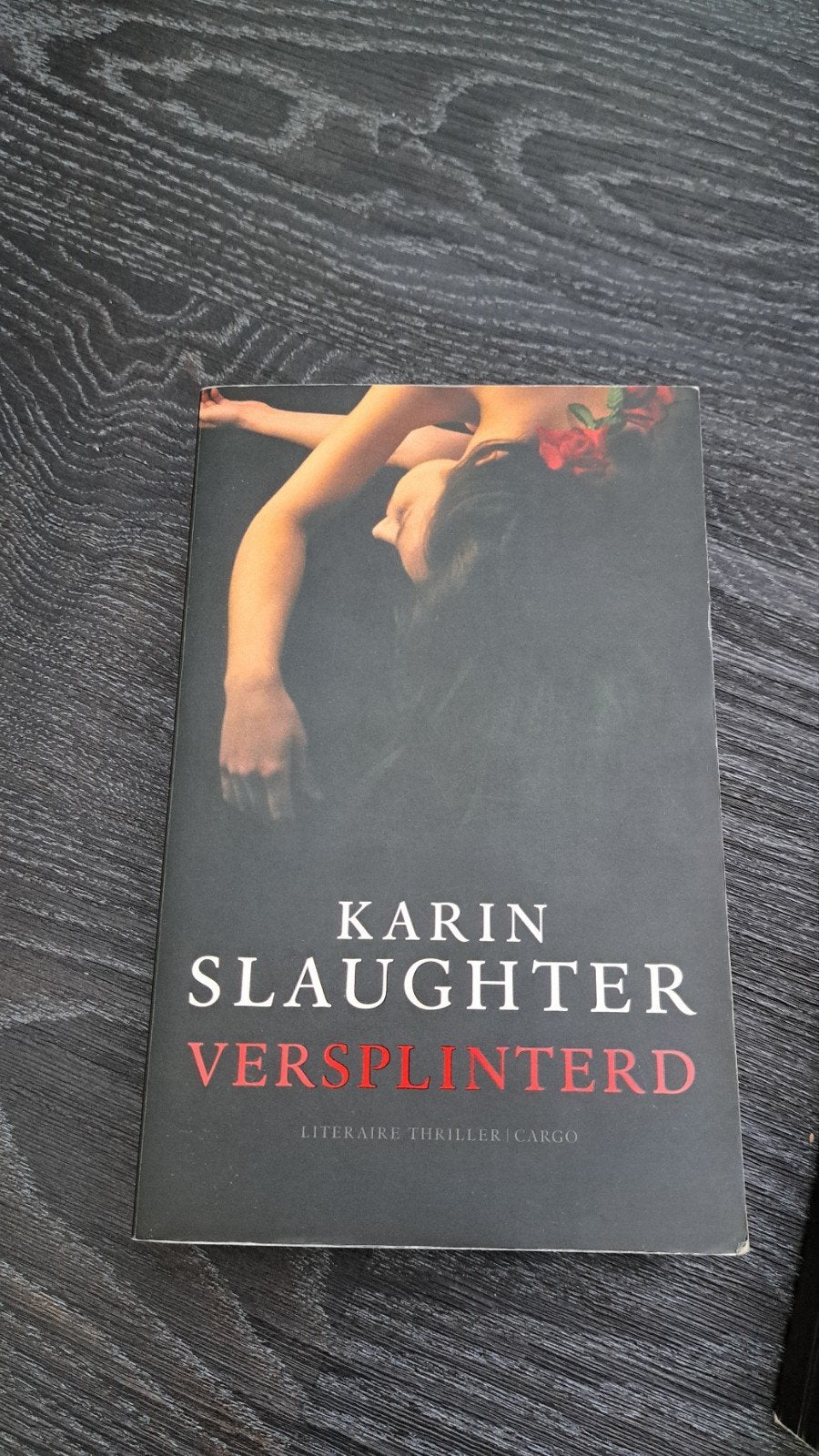 Karin Slaughter - Versplinterd, Boeken, Ophalen of Verzenden, Zo goed als nieuw, Karin Slaughter
