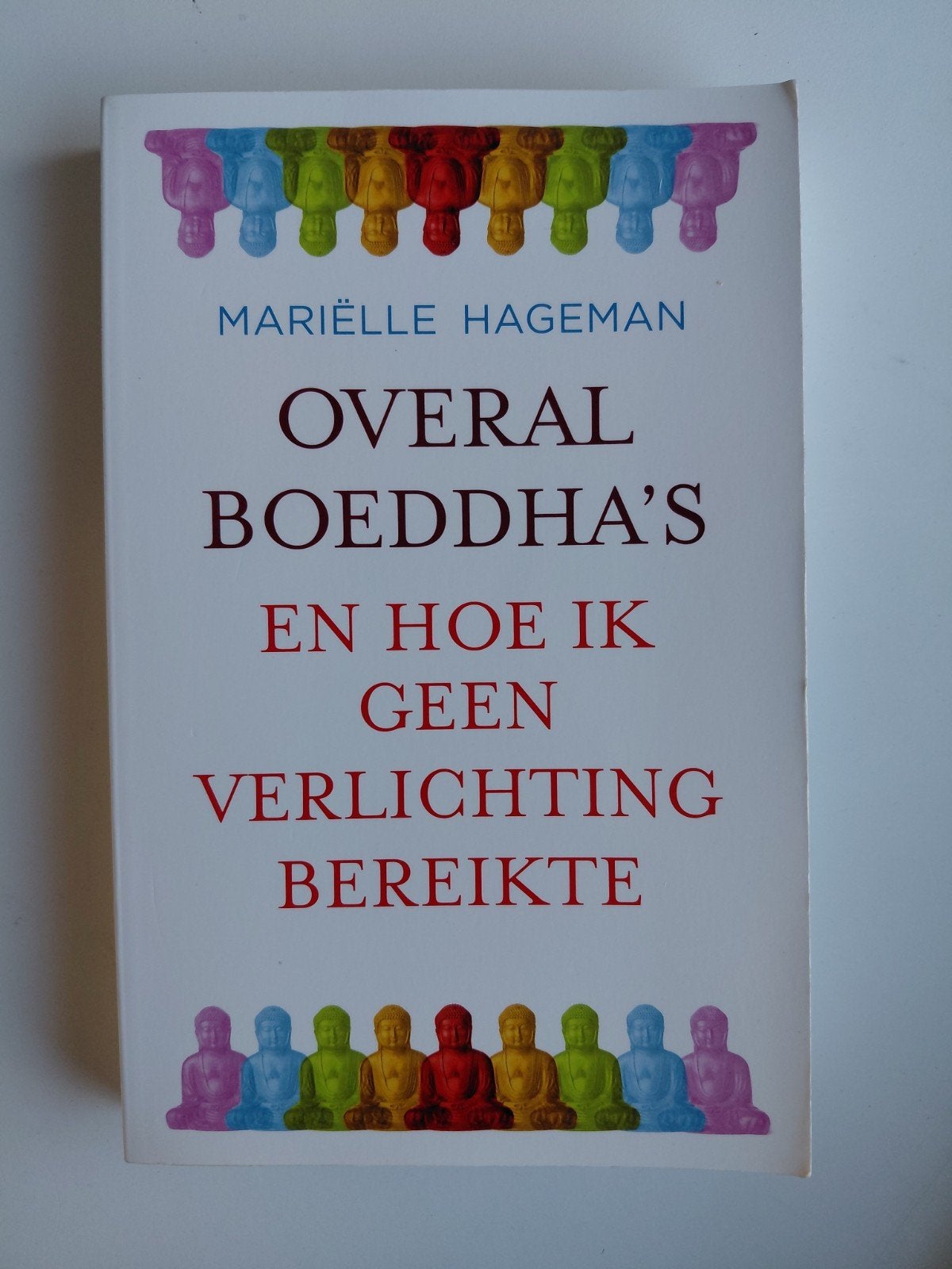 Mariëlle Hageman - Overal boeddha's, Achtergrond en Informatie, Ophalen of Verzenden, Zo goed als nieuw, Mariëlle Hageman