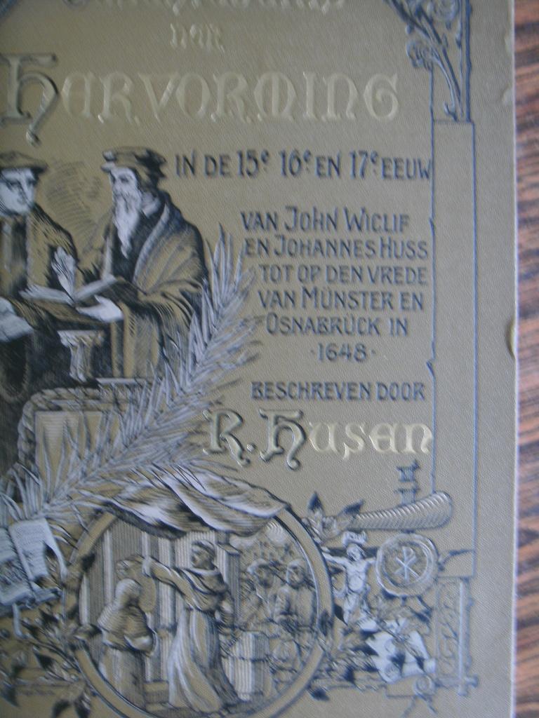 Geschiedenis der Hervorming.   R. Hussen., Ophalen of Verzenden, R. Husen, Christendom | Protestants